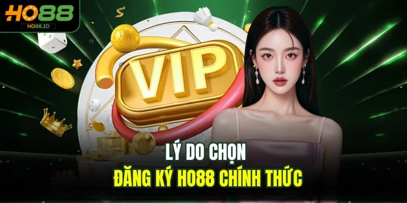 Đăng Ký HO88 Nhanh Chóng Để Nhận Ưu Đãi Khủng 2026