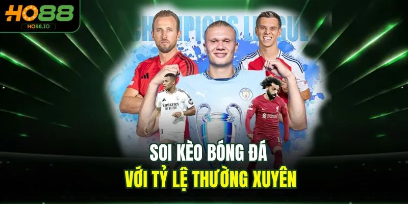 Soi Kèo Bóng Đá - Top 3 Cách Chuẩn Cho Hội Viên Tại HO88 