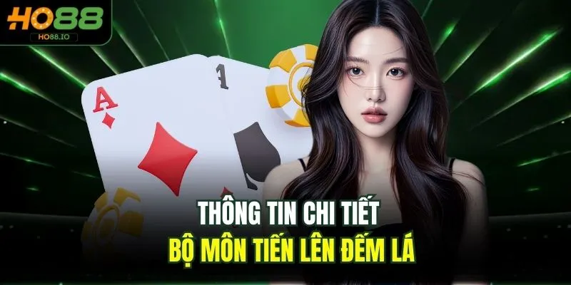 Tiến Lên Đếm Lá - Top Game Bài Số 1 Tại HO88 Hiện Nay Tiến Lên Đếm Lá - Top Game Bài Số 1 Tại HO88 Hiện Nay