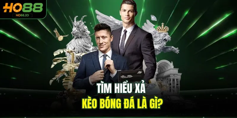 Xả Kèo Bóng Đá Là Gì? Bí Quyết Chơi An Toàn 2026 Tại HO88 Xả Kèo Bóng Đá Là Gì? Bí Quyết Chơi An Toàn 2026 Tại HO88