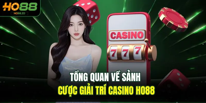 Casino HO88 - Sân Chơi Giải Trí Đẳng Cấp Số 1 Tại Nhà Cái 